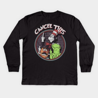 "CANCEL THIS" Kids Long Sleeve T-Shirt